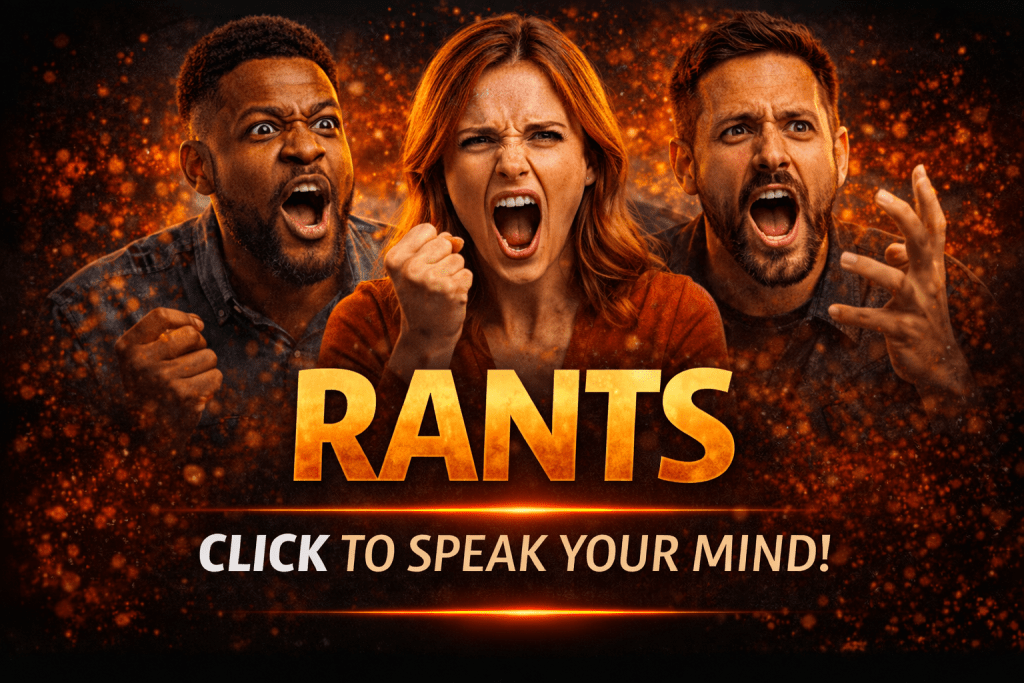 Three people expressing intense emotions while shouting, with the word 'RANTS' prominently displayed in bold letters. A call-to-action reads 'CLICK TO SPEAK YOUR MIND!'