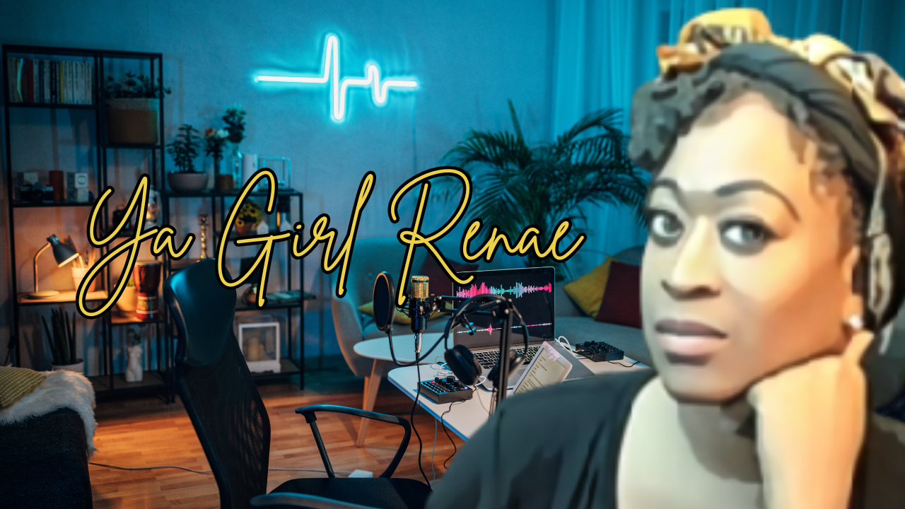 Who Is Ya Girl Renae