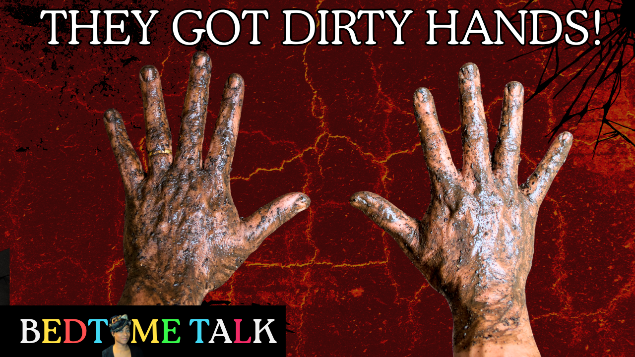 THEY GOT DIRTY HANDS!!😯