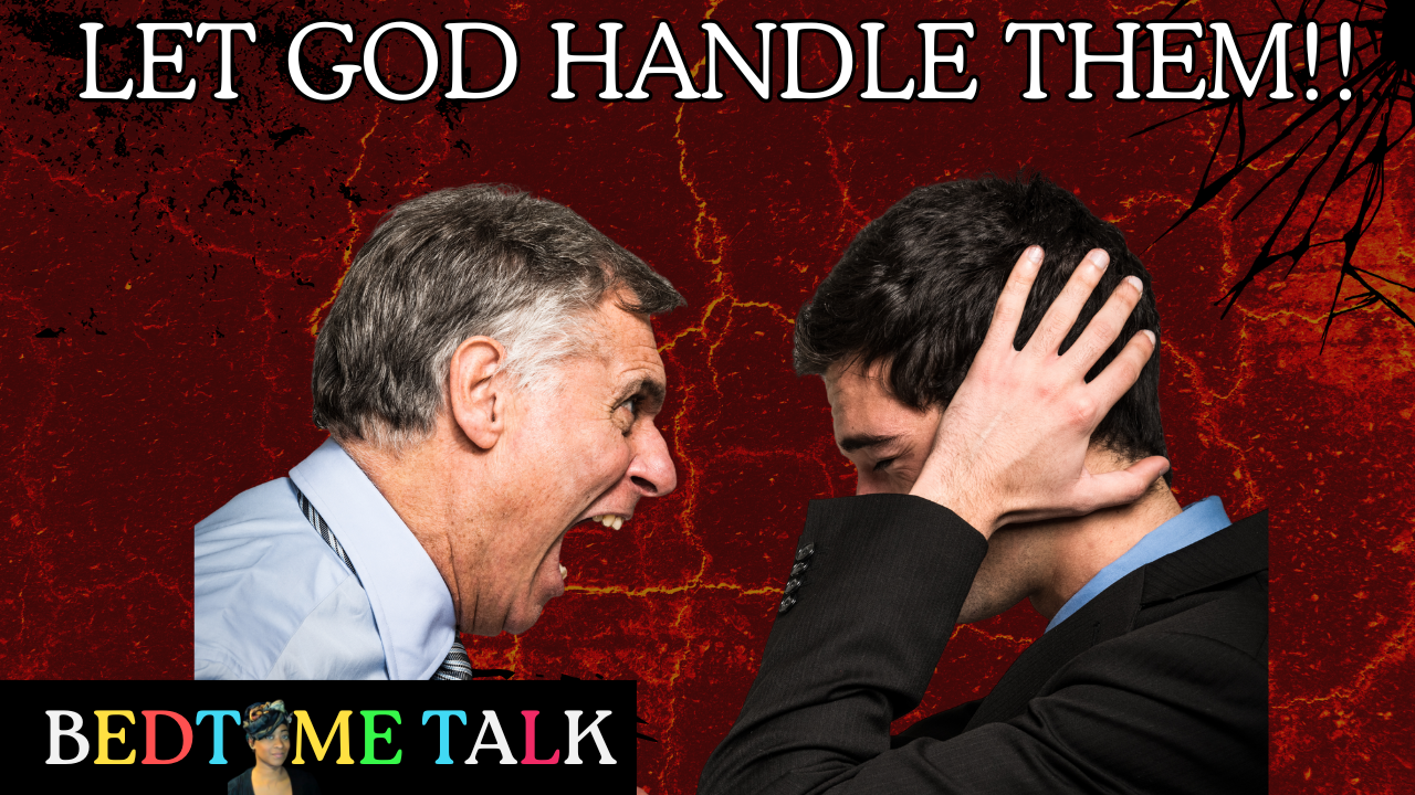 Let GOD Handle Them!!!!