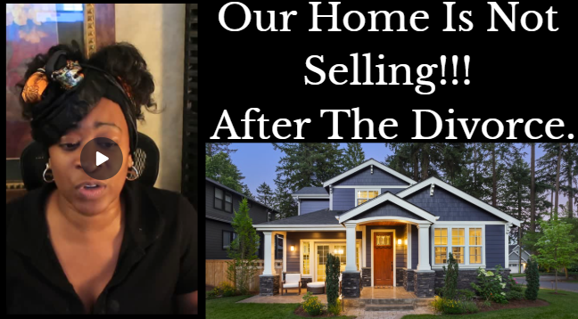 Our House Is Not Selling During Our Divorce